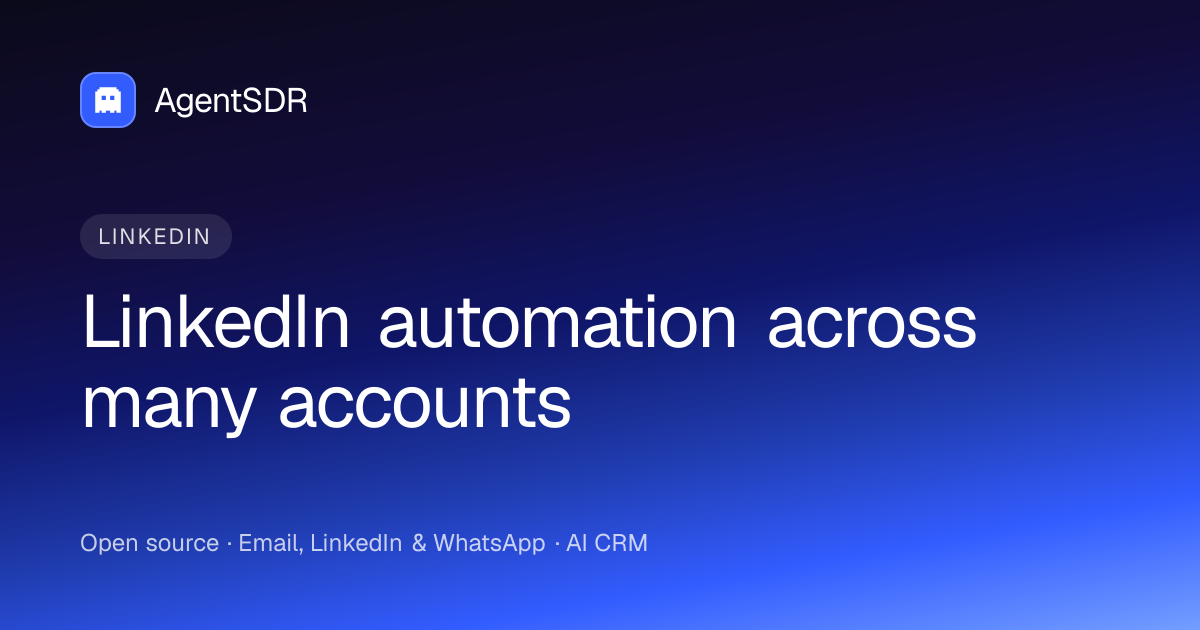 LinkedIn automation across many accounts | AgentSDR
